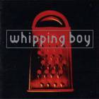 Whipping Boy - Whipping Boy