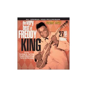 The Very Best Of Freddy King Vol. 3