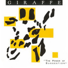 Giraffe - The Power Of Suggestion