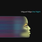 Miguel Migs - The Night (MCD)