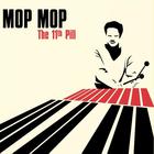 Mop Mop - The 11Th Pill
