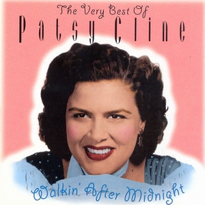 The Very Best Of Patsy Cline ''Walkin' After Midnight''
