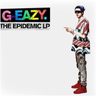 G-Eazy - The Epidemic LP