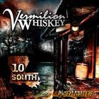 Vermilion Whiskey - 10 South