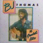 B.J. Thomas - All The Hits 16 Greatest Hits
