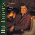 B.J. Thomas - Christmas Is Coming Home