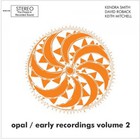 Opal - Early Recordings Vol. 2