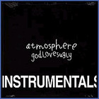 Atmosphere - God Loves Ugly (Instrumentals)