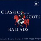 Ewan Maccoll & Peggy Seeger - Classic Scots Ballads (Remastered 2002)