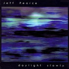 Jeff Pearce - Daylight Slowly