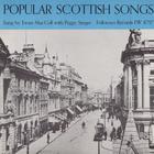 Ewan Maccoll & Peggy Seeger - Popular Scottish Songs (Vinyl)