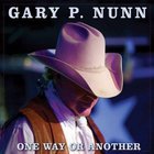 Gary P. Nunn - One Way Or Another