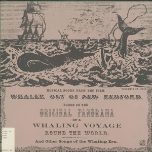 Musical Film Score: Whaler Out Of New Bedford, And Other Songs Of The Whaling Era (With Peggy Seeger & A.L. Lloyd) (Vinyl)