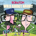 Bob & Tom - Wild About Harry CD1