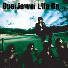 Duel Jewel - Life On... (CDS)