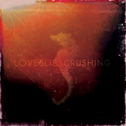 Lovesliescrushing - Heart Of Fire