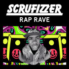 Scrufizzer - Rap Rave (Remixes) (EP)