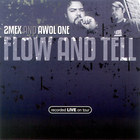 2mex - Flow And Tell (With Awol One) (Live)
