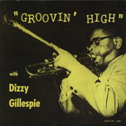 Dizzy Gillespie - Groovin' High (Savoy 1945-46)