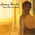 Jimmy Rankin - Forget About The World