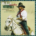 Michael Martin Murphey - Cowboy Songs 3