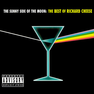 The Sunny Side Of The Moon: The Best Of Richard Cheese