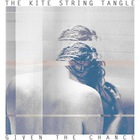 The Kite String Tangle - Given The Chance (CDS)