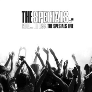 More...Or Less. The Specials Live CD1