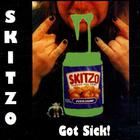 Skitzo - Got Sick!