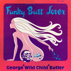 George "Wild Child" Butler - Funky Butt Lover (Vinyl)