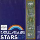 The Stars - A Lot Of Little Lies For The Sake Of One Big Truth (EP)