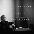 Jeremy Denk - Ligeti/Beethoven