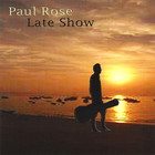 Paul Rose - Late Show
