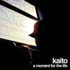Kaito - A Moment For The Life