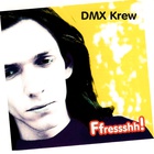 DMX Krew - Ffressshh!