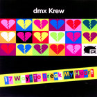 DMX Krew - Ways To Break My Heart