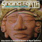 Xavier Quijas Yxayotl - Singing Earth