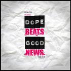 Dope Beats Good News