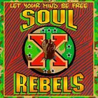 Soul Rebels - Let Your Mind Be Free