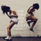 The Lighthouse and The Whaler - Pioners (EP)