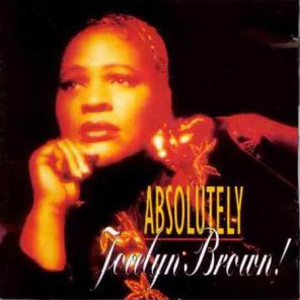 Absolutely Jocelyn Brown! (Feat. Oliver Cheatham)