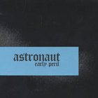 Astronaut - Early Peril (EP)