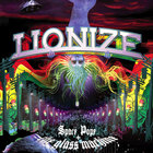 Lionize - Space Pope And The Glass Machi