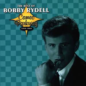 The Best Of Bobby Rydell: Cameo Parkway 1959-1964