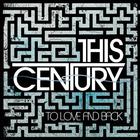 This Century - To Love And Back