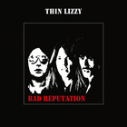Thin Lizzy - Bad Reputation (Remastered 2011)