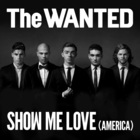 The Wanted - Show Me Love (America) (CDS)