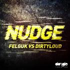 Felguk - Nudge (Vs. Dirtyloud) (CDS)