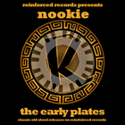 Nookie - The Early Plates