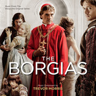 Trevor Morris - The Borgias (Music From The Showtime Original Series)